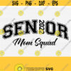 Senior Mom Squad 2022 Svg Mom Svg Cut FileClass of 2022 Svg Graduate Graduation Mom Shirt SvgPngEpsDxfPdf Vector Clipart Download Design 1279