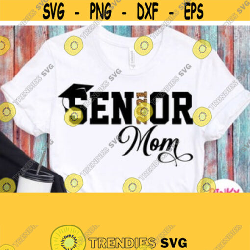 Senior Mom Svg Seniors Mom Shirt Svg File Graduation 2021 Svg Leopard Cheetah Design for Cricut Silhouette Dxf Png Jpg Printable Iron on Design 15
