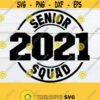 Senior Squad 2021 Senior Senior Squad svg 2021 Senior Squad Graduation svg Senior svg Senior Squad 2021 Graduation svg Cut File SVG Design 1069