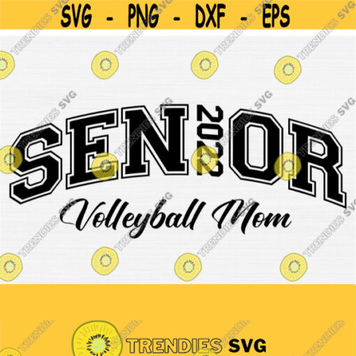 Senior Volleyball Mom 2022 SvgSenior Volleyball Mom Svg Cut FileClass of 2022 Svg Graduate Graduation Mom Shirt SvgPngEpsDxf Vector Design 1421