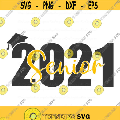 Senior svg senior 2021 svg graduation 2021 svg class of 2021 svg png dxf Cutting files Cricut Cute svg designs print for t shirt Design 734