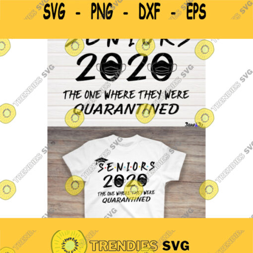 Seniors 2020 SVGClass Graduation SvgSeniors with Mask svgQuarantined 2020 Clipart Circut Cut files SilhouetteT shirt Iron transfer