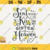 Sent With A Kiss Svg From My Sister In Heaven Svg Cricut Cut File Png Big Sister Svg Handpicked By Sister Svg Newborn Sister Memorial Design 174 1
