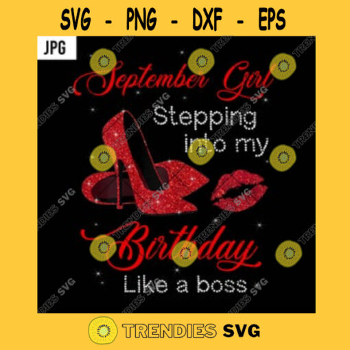 September Girl Stepping Into My Birthday Like A Boss PNG Glitter Red High Heels Sexy Red Lips JPG