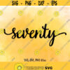 Seventy SVG Seventy DXF Seventy Cut File Seventy clip art Seventy PNG Seventy birthday 70 age 70 Cutting 70 svg Instant download Design 497
