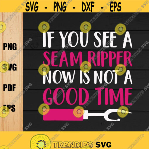 Sewing svgIf You See A Seam RipperQuilting svgstitchingembroideryKnittingDigital DownloadPrintSublimation Design 204