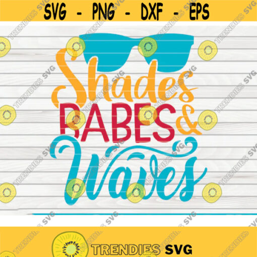 Shades Babes Waves SVG Summertime Saying Cut File clipart printable vector commercial use instant download Design 407