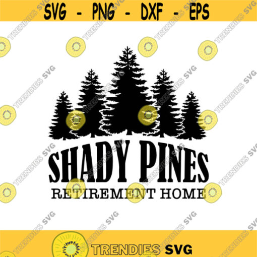 Shady Pines Retirement Home Decal Files cut files for cricut svg png dxf Design 178