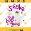 Shake Ghost Your Boo Thang Halloween Cuttable SVG PNG DXF eps Designs Cameo File Silhouette Design 2018