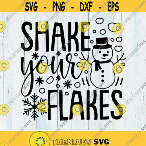 Shake Your Flakes Svg Christmas Svg Snowman Svg Snowflakes Svg Kids Christmas Svg silhouette cricut cut files svg dxf eps png. .jpg