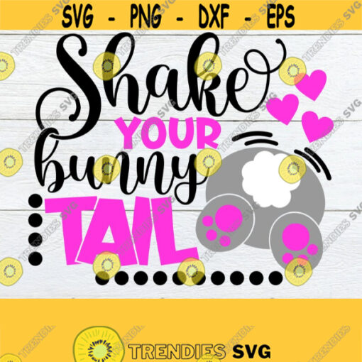 Shake your Bunny Tail Cute Easter svg Kids Easter svg Easter svg Cute Kids Easter Shirt svg Shake Your Bunny tail svg Cut File svg Design 737