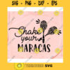 Shake your Maracas svgBachelorette party svgBachelorette mexico svgBachelorette fiesta svgFiesta Siesta shirt svg