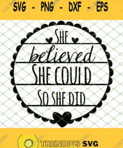 She Believed 1 Svg Cut Files Svg Clipart Silhouette Svg Cricut Svg Files Decal And Vinyl