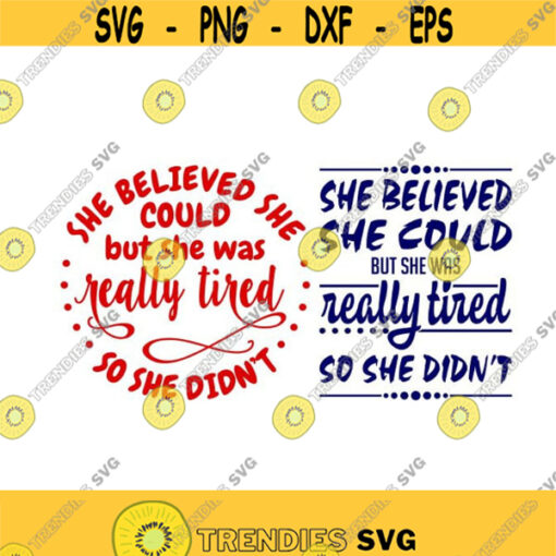 She Believed She Could But She Was Really Tired So She Didnt Cuttable Design SVG PNG DXF eps Designs Cameo File Silhouette Design 1942