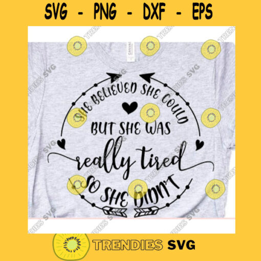 She Believed She Could But She Was Really Tired So She Didnt svgFunny girl quote svgShirt svg for womenCountry girl svg