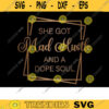 She Got Mad Hustle and a Dope Soul Svg Hustle Svg Girl Boss Svg Empowered Women Womens Day Svg Strong Women Svg SVG Files For Cricut 309 copy