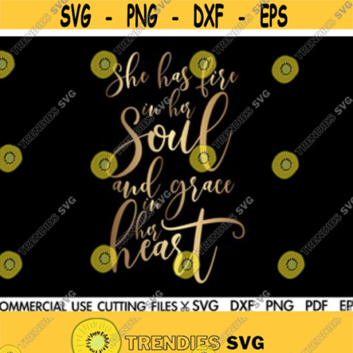 She Has Fire In Her Soul And Grace In Her Heart SVG Woman Svg Girl Svg Black Woman Svg Afro Svg Black History Month Svg Melanin Svg Design 106