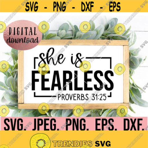 She Is Fearless SVG Instant Download Cricut File Worthy Christian svg Religious Scripture svg Jesus Faith svg Bible Verse Design 880