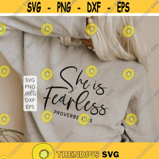 She Is Fearless Svg Bible Quote Svg She Is Strong Scripture Svg Christian Svg Without Fear of the Future Svg Files for Cricut Png
