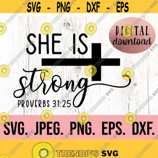 She Is Strong SVG Instant Download Cricut File Worthy Christian svg Religious Scripture svg Jesus Faith svg Bible Verse Design 879