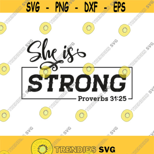 She Is Strong Svg Png Eps Pdf Cut Files Bible Quote Svg Cricut Silhouette Design 386