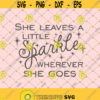She Leaves A Little Sparkle Wherever She Goes Svg Files Baby Girl Quote Svg Inspirational Quote Svg Png Eps Dxf Files Digital Download Design 79