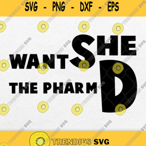 She Wants The Pharmd Svg Png