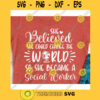 She believed She could change the world so she became a social worker svgSocial worker svgSocial worker life svg