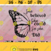 She believed she could so she did. Show pride for the women in your life with this amazing digital file including an SVG svg png dxf eps Design 3