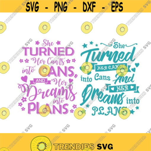 She turned her cants into cans and her dreams into plans Cuttable Design SVG PNG DXF eps Designs Cameo File Silhouette Design 1963