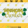 Shenanigans Creator St. Patricks Day St. Patricks Day SVG Shenanigans SVG Kids St. patricks Day svg Cute St. Patricks Day SVG dxf Design 1158