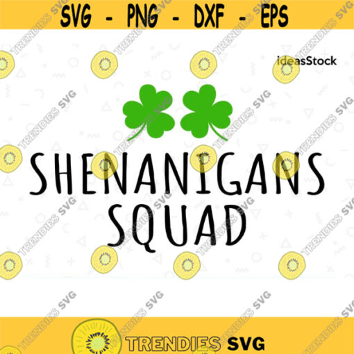 Shenanigans Squad SVG. Template Saint Patricks. Patricks Cricut. Shamrock svg. Saint Patricks Png. Irish svg. st patricks day Shirt. Lucky.