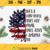 Shes A Good Nurse Loves Her Mama Loves Jesus And America Too Svg Sunflower Nurse Svg