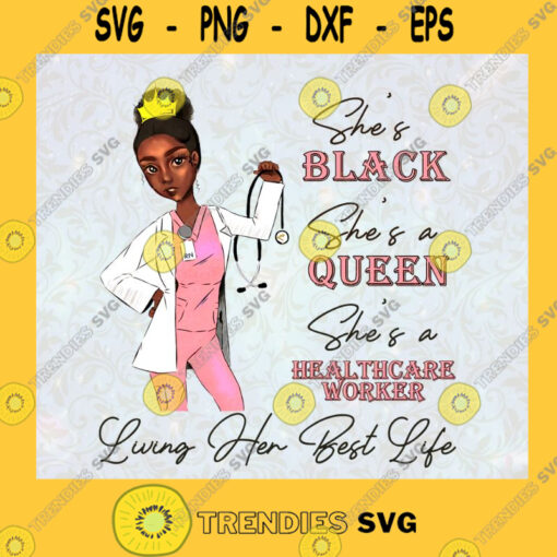 Shes Black Svg Shes Queen Svg Black Nurse Svg Healthcare Worker Svg