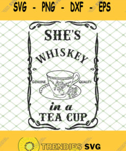 Shes Whiskey In A Tea Cup 1 Svg Cut Files Svg Clipart Silhouette Svg Cricut Svg Files Decal And