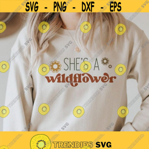 Shes a wildflower svg Wildflower SVG Boho flower svg Coffee svg Inspirational shirt svg Positive svg png dxf svg files for cricut Design 316