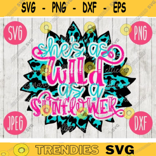 Shes as Wild as a Sunflower SVG Summer Vacation svg png jpeg dxf Commercial Use Vinyl Cut File Inspirational Quote Leopard Print Cute Fun 1155