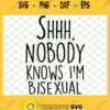 Shhh Nobody Know IM Bisexual Pride Funny Lgbt SVG PNG DXF EPS 1