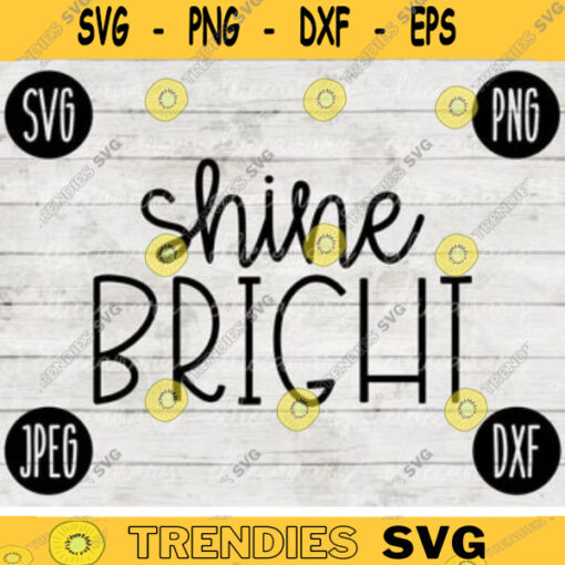 Shine Bright Inspirational SVG svg png jpeg dxf CommercialUse Vinyl Cut File 265