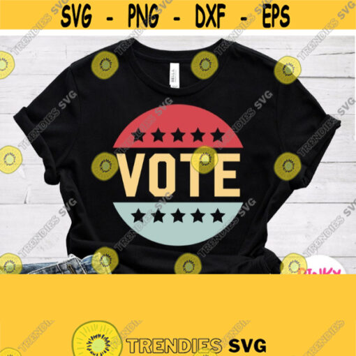 Shirt Vote Svg Voter Voting United States Presidential Elections 2020 Cricut Silhouette Adult Male Female Mom Dad Grandma Baby Design 525