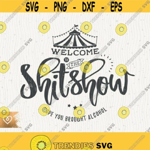 Shit Show Welcome Sign Svg The Shitshow Circus Svg Funny Welcome To The Shitshow Sign Png Farmhouse Sign Cricut Svg Front Door Sign Design 138 1