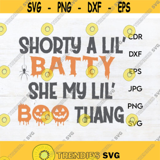 Shorty a lil BATTY she my lil BOO thang svg cut file halloween svg printable design instant download halloween silhouette Design 19