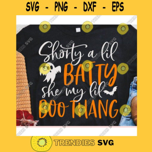 Shorty a lil batty she my lil boo thang svgHalloween shirt svgHalloween decor svgFunny halloween svgHalloween 2020 svg