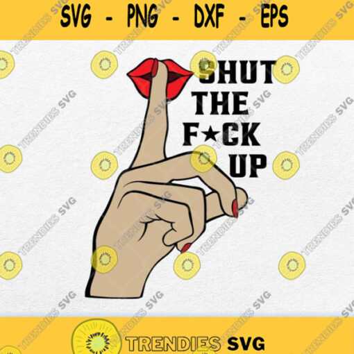 Shut The Fuck Up Svg Png