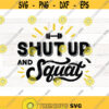 Shut Up and Squat workout shirt svg Workout Gym Quote SVG Fitness svg Gym Svg squat svg fit girl shirt quotes sayings svg png Design 596