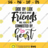 Side By Side Or Miles Apart Svg Png Eps Pdf Files Friends Svg Friends Svg File Friends Quotes Svg Friends Shirt Svg Friends Mug Svg Design 69