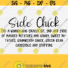Side Chick Svg Thanksgiving Svg Thanksgiving Quote Svg Thanksgiving Dinner Svg Files for Cricut Cut Commercial Use Thanksgiving Tee SVG Design 1390