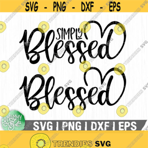 Simply Blessed SvgBlessed SvgJesus SvgQuotes SvgBible SvgReligious SvgFaith SvgChristian SvgInstant DownloadCricutSilhouette Design 205