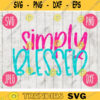 Simply Blessed svg png jpeg dxf Silhouette Cricut Easter Christian Inspirational Commercial Use Cut File Bible Verse Heart 2570