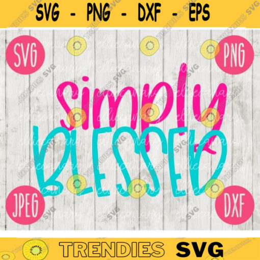 Simply Blessed svg png jpeg dxf Silhouette Cricut Easter Christian Inspirational Commercial Use Cut File Bible Verse Heart 2570